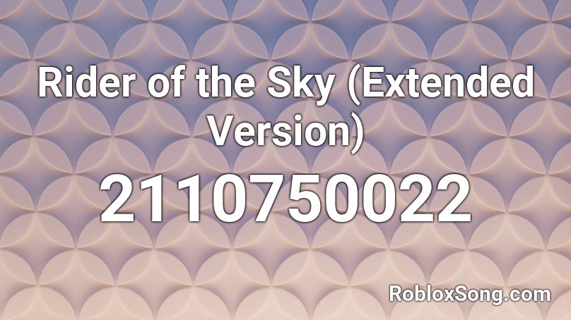 Rider of the Sky (Extended Version) Roblox ID