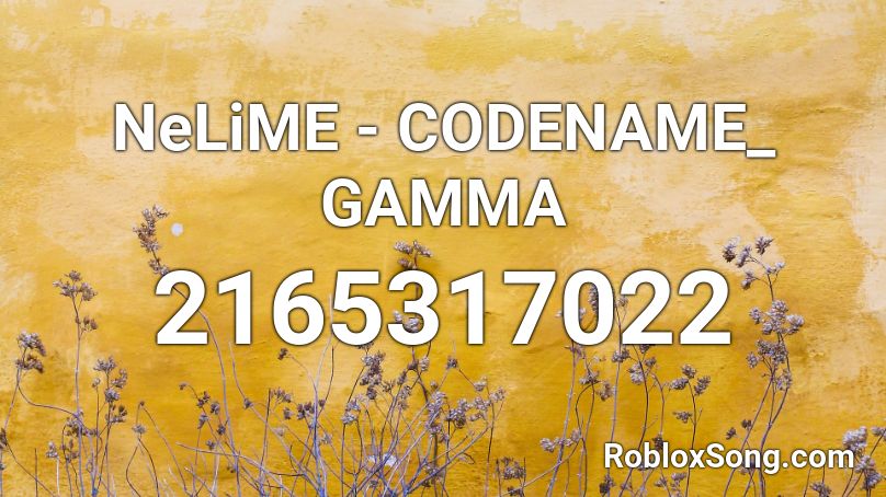 NeLiME - CODENAME_ GAMMA Roblox ID - Roblox music codes