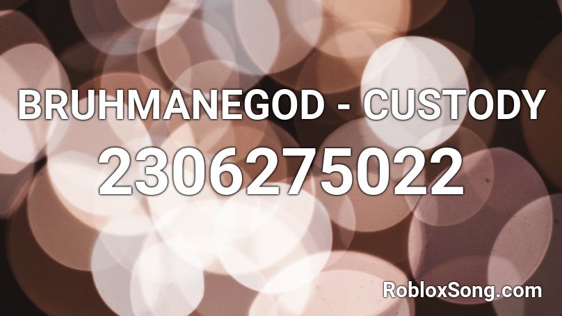 Bruhmanegod Custody Roblox Id Roblox Music Codes - devils don t fly roblox music code