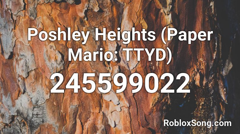 Poshley Heights (Paper Mario: TTYD) Roblox ID