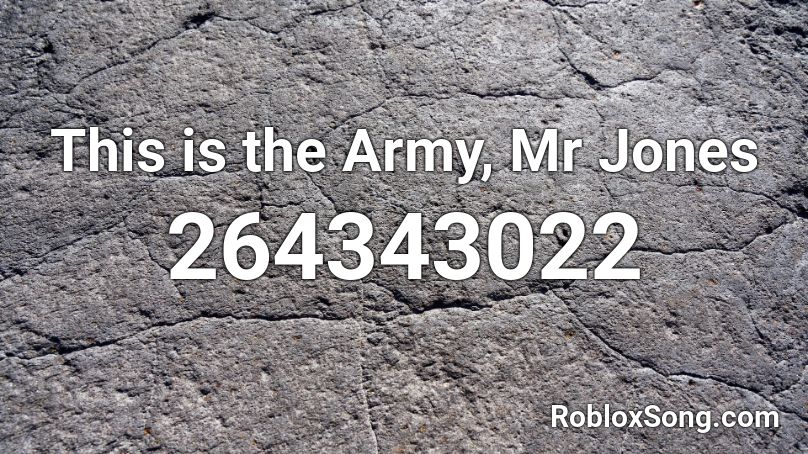 This is the Army, Mr Jones Roblox ID