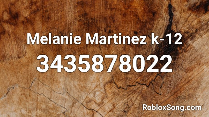 Melanie Martinez K 12 Roblox Id Roblox Music Codes - melanie martinez k 12 clean roblox id