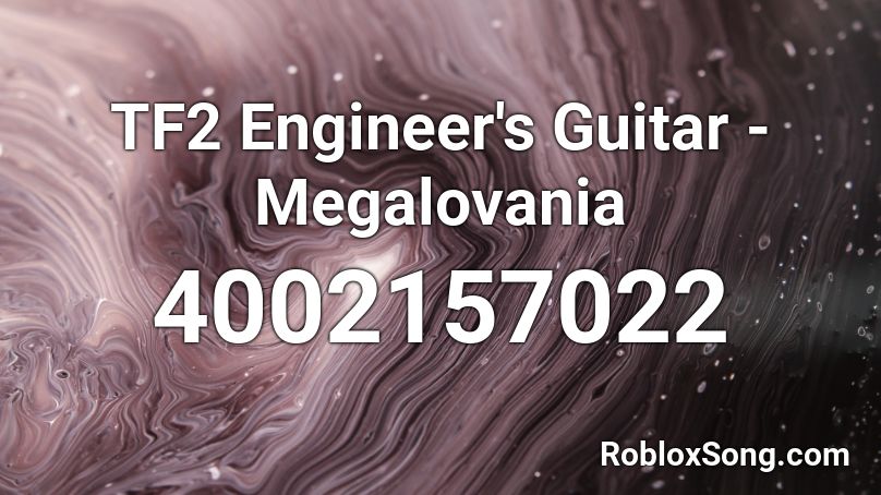 Tf2 Engineer S Guitar Megalovania Roblox Id Roblox Music Codes - roblox tf2 engineer