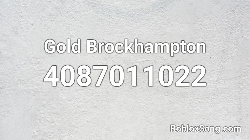 Gold Brockhampton Roblox ID