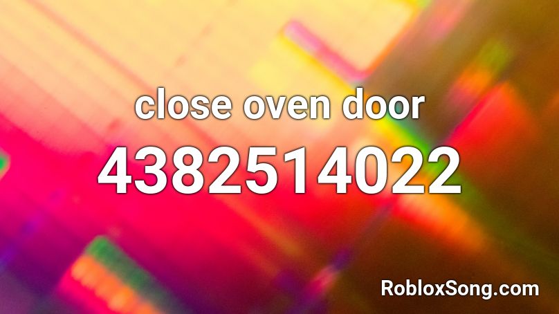 close oven door Roblox ID