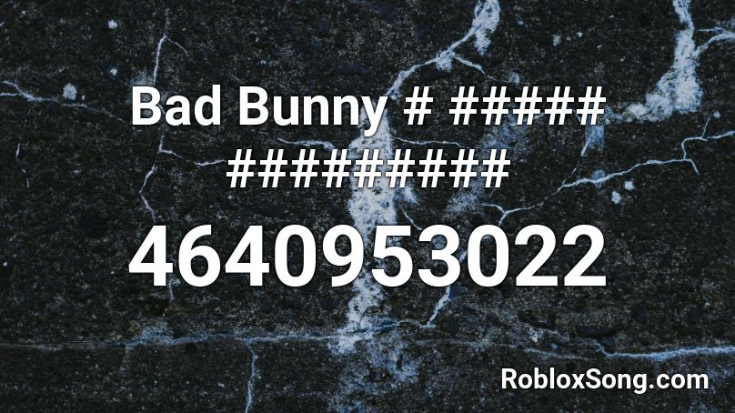 Bad Bunny # ##### ######### Roblox ID