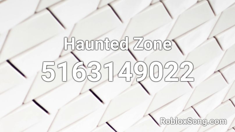 Haunted Zone Roblox ID