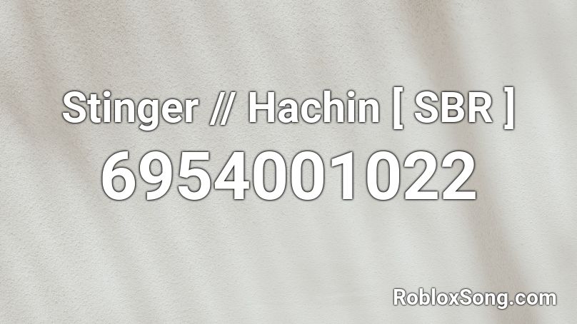 Stinger // Hachin [ SBR ] Roblox ID