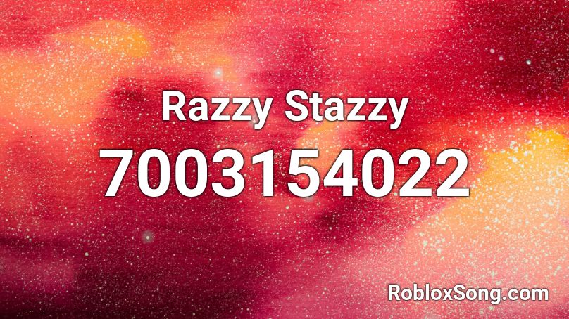 Razzy Stazzy Roblox ID