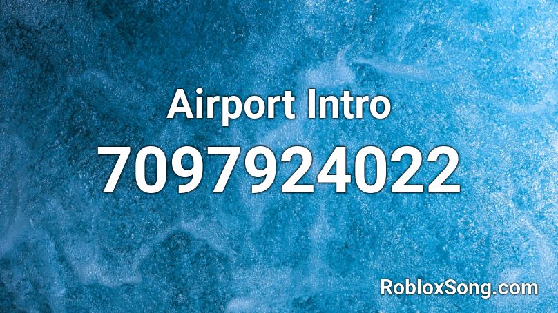 Airport Intro Roblox ID