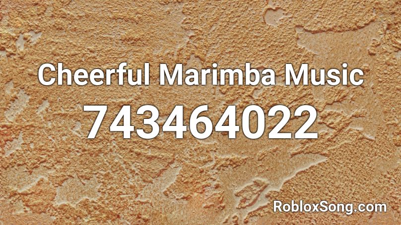 Cheerful Marimba Music Roblox ID