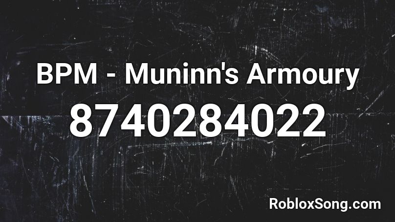 BPM - Muninn's Armoury Roblox ID
