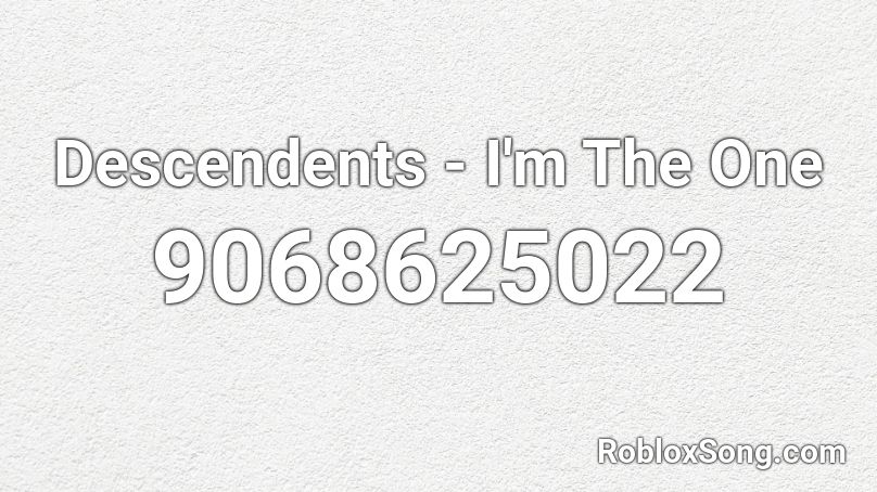 Descendents - I'm The One Roblox ID