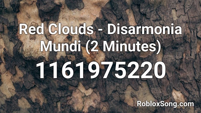 Red Clouds - Disarmonia Mundi (2 Minutes) Roblox ID