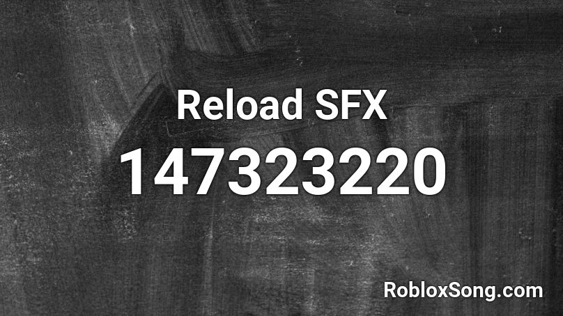 Reload SFX Roblox ID