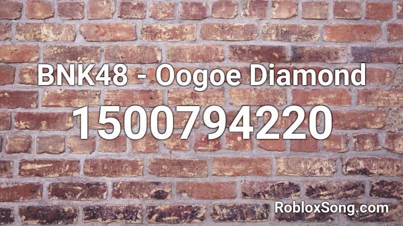  BNK48 - Oogoe Diamond Roblox ID