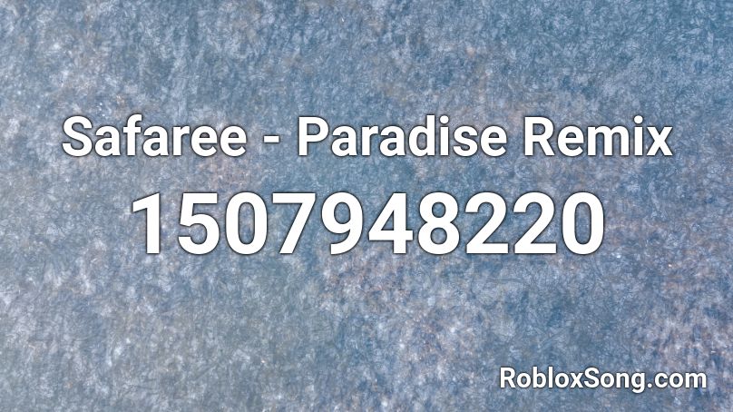 Safaree Paradise Remix Roblox Id Roblox Music Codes - 679 remix roblox id