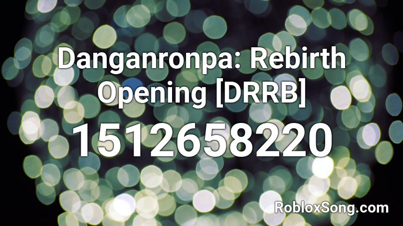 Danganronpa: Rebirth Opening [DRRB] Roblox ID