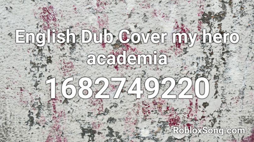 English Dub Cover my hero academia Roblox ID