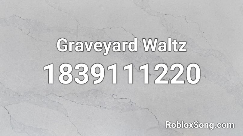 Graveyard Waltz Roblox ID