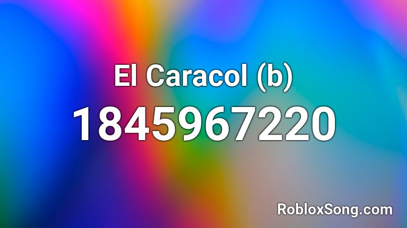 El Caracol (b) Roblox ID