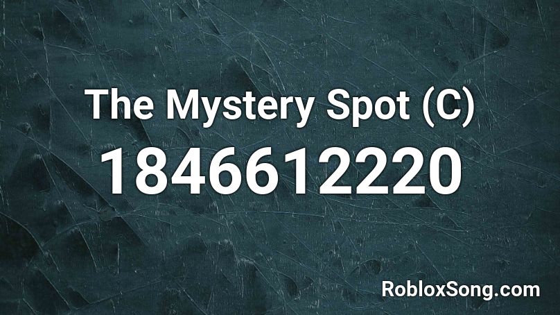 The Mystery Spot (C) Roblox ID