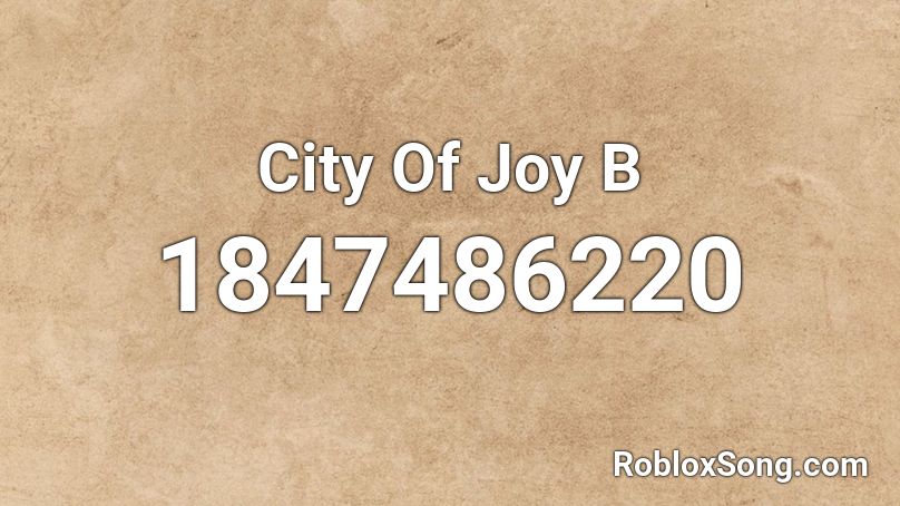 City Of Joy B Roblox ID