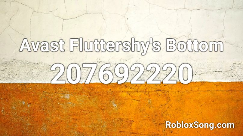 Avast Fluttershy's Bottom Roblox ID