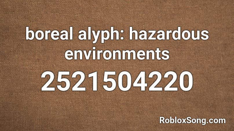 boreal alyph: hazardous environments Roblox ID