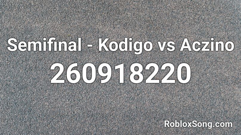 Semifinal - Kodigo vs Aczino Roblox ID