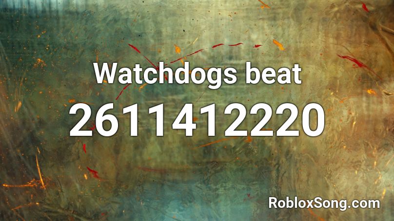 Watchdogs beat  Roblox ID
