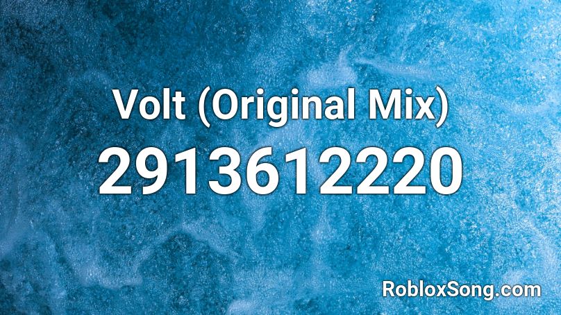 Volt (Original Mix) Roblox ID