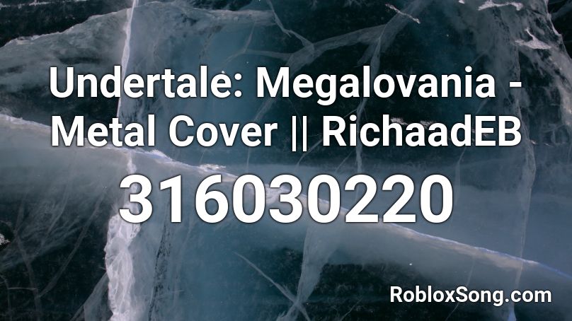 Undertale: Megalovania - Metal Cover || RichaadEB Roblox ID