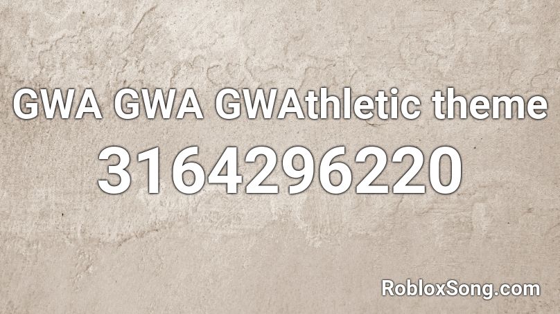 GWA GWA GWAthletic theme Roblox ID