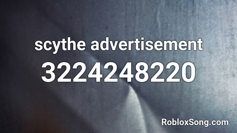 scythe advertisement Roblox ID