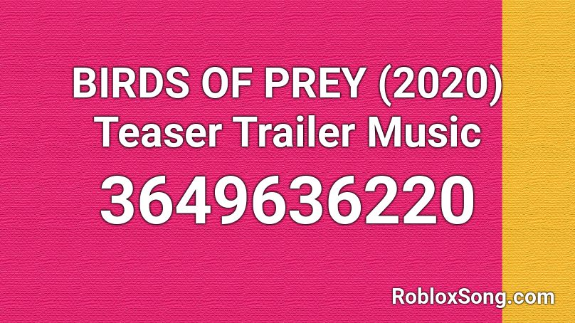 BIRDS OF PREY (2020) Teaser Trailer Music Roblox ID
