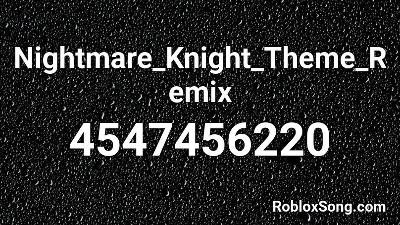 Nightmare_Knight_Theme_Remix Roblox ID
