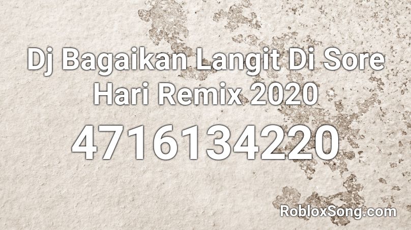 Dj Bagaikan Langit Di Sore Hari Remix 2020 Roblox ID