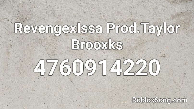 RevengexIssa Prod.Taylor Brooxks Roblox ID