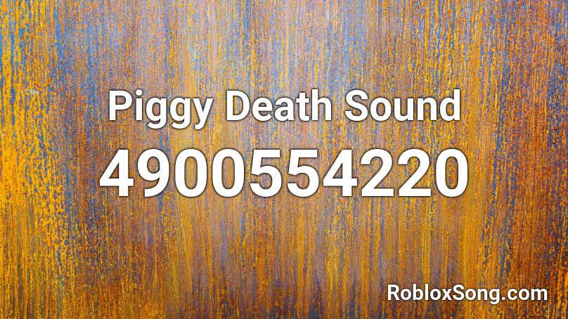 Piggy Death Sound Roblox ID