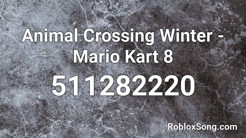 Animal Crossing Winter - Mario Kart 8 Roblox ID