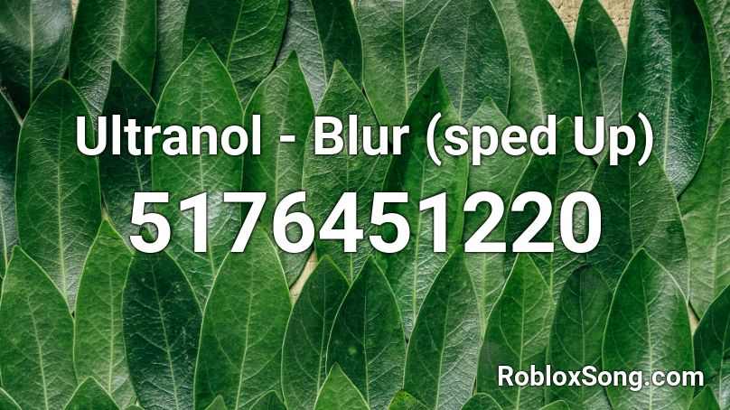 Ultranol - Blur (sped Up) Roblox ID