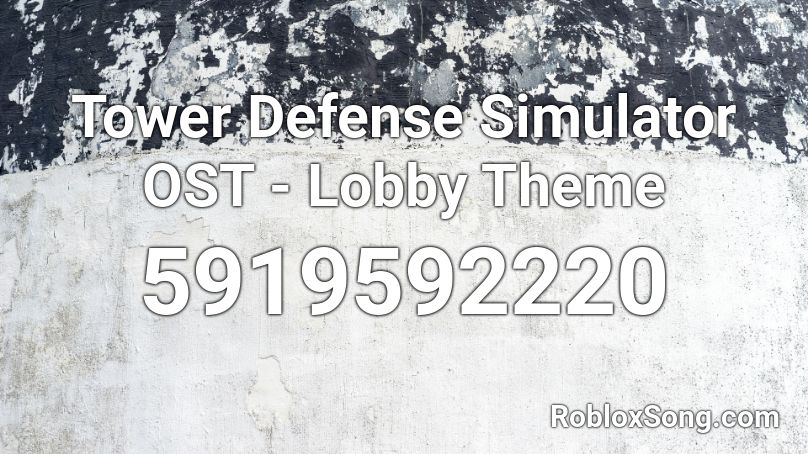 Tower Defense Simulator OST (HQ) - Old Lobby Theme Roblox ID