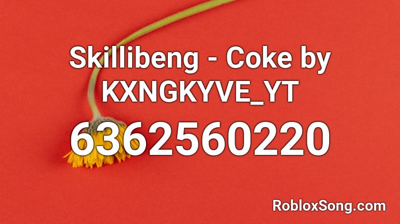 Skillibeng - Coke by KXNGKYVE_YT Roblox ID