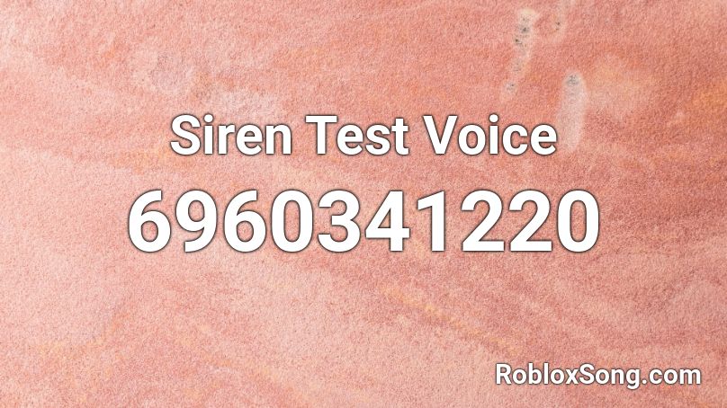 Siren Test Voice Roblox ID