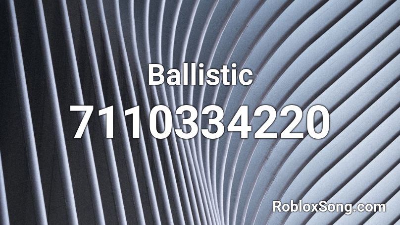 Ballistic Roblox ID