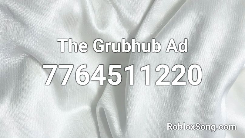 The Grubhub Ad Roblox ID