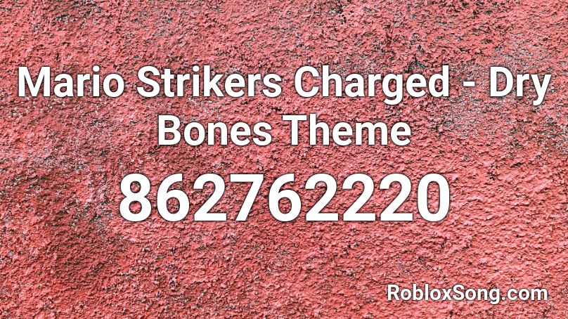 Mario Strikers Charged - Dry Bones Theme Roblox ID