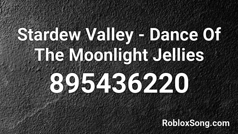 Stardew Valley - Dance Of The Moonlight Jellies Roblox ID