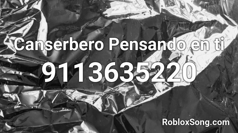 Canserbero  Pensando en ti  Roblox ID